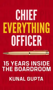 Chief Everything Officer 15 Years Inside The Boardroom