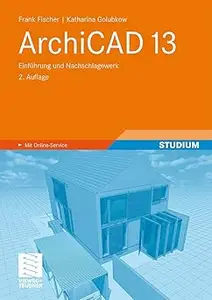 ArchiCAD 13 Einführung und Nachschlagewerk (German Edition)