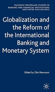 Globalization and the Reform of the International Banking and Monetary System