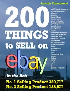 What to Sell and How to Sell on eBay 200 Top–Selling Products to Inspire Your Success