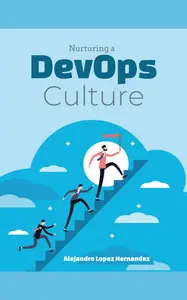 Nurturing a DevOps Culture Leading Organizational Change for Success