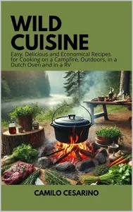 Wild Cuisine Easy, Delicious and Economical Recipes