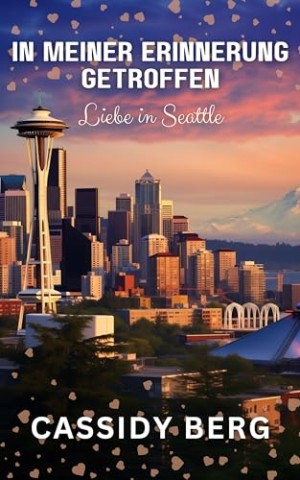 Cassidy Berg - In meiner Erinnerung getroffen: Liebe in Seattle