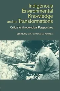 Indigenous Enviromental Knowledge and its Transformations