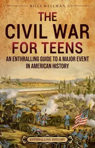 The Civil War for Teens