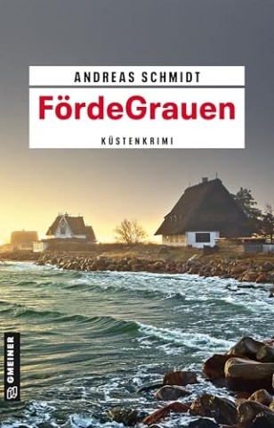 Cover: Andreas Schmidt - F&ouml;rdeGrauen: K&uuml;stenkrimi