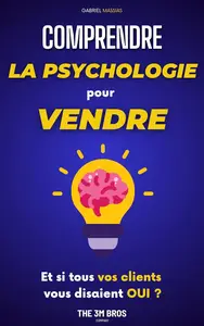 Comprendre la psychologie pour vendre (French Edition)