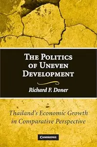 The Politics of Uneven Development Thailand's Economic Growth in Comparative Perspective