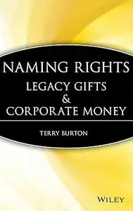 Naming Rights Legacy Gifts and Corporate Money