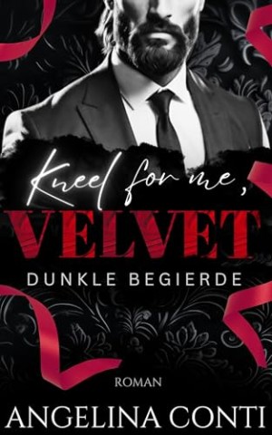 Cover: Angelina Conti - Kneel For Me, Velvet: Dunkle Begierde