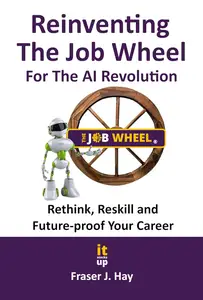 Reinventing the Job Wheel Future–Proof Your Career in the AI Revolution