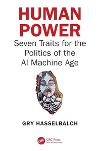 Human Power Seven Traits for the Politics of the AI Machine Age