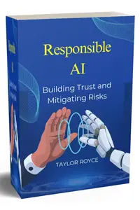 Responsible AI Building Trust and Mitigating Risks