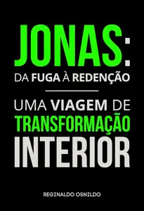 Jonas da fuga à redenção – uma viagem de transformação interior (Portuguese Edition)