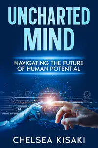 Uncharted Mind Navigating the Future of Human Potential