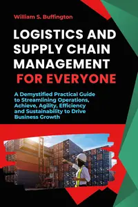 Logistics and Supply Chain Management for Everyone