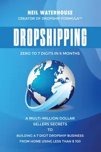 Dropshipping – Zero to 7 Digits in 6 months