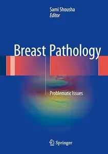 Breast Pathology Problematic Issues