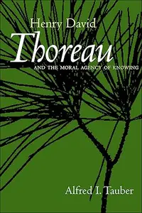 Henry David Thoreau and the Moral Agency of Knowing