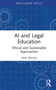 AI and Legal Education Ethical and Sustainable Approaches