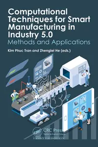 Computational Techniques for Smart Manufacturing in Industry 5.0 Methods and Applications