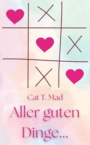 Cover: Cat. T. Mad - Aller guten Dinge