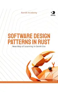 Software Design Patterns In Rust (Non–Numerical Series Book 3)