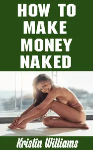 How To Make Money Naked