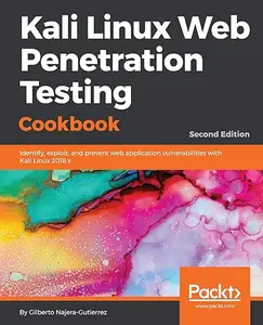 Kali Linux Web Penetration Testing Cookbook – Second Edition