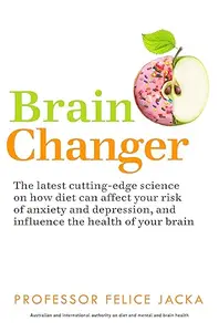 Brain Changer The Good Mental Health Diet