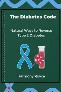 The Diabetes Code  Natural Ways to Reverse Type 2 Diabetes