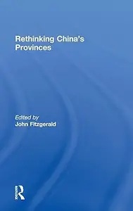 Rethinking China's Provinces