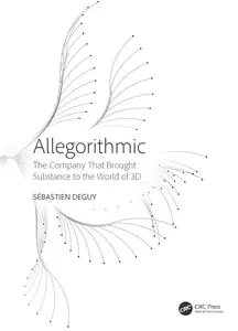 Allegorithmic The Company That Brought Substance to the World of 3D