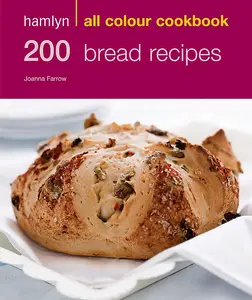 200 Bread Recipes Hamlyn All Colour Cookbook