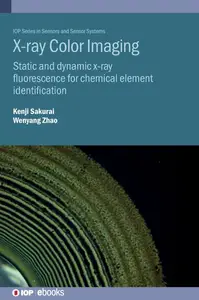 X–ray Color Imaging Static and dynamic x–ray fluorescence for chemical element identification