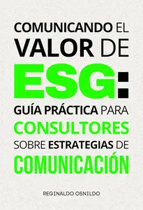 Comunicando el valor de ESG (Spanish Edition)