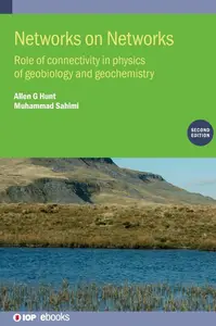 Networks on Networks (Second Edition) Role of connectivity in physics of geobiology and geochemistry