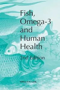 Fish, Omega–3 and Human Health, Second Edition