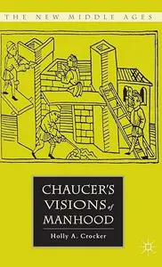 Chaucer's Visions of Manhood (The New Middle Ages)