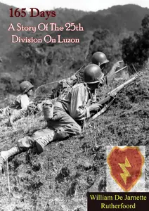 165 Days A Story Of The 25th Division On Luzon