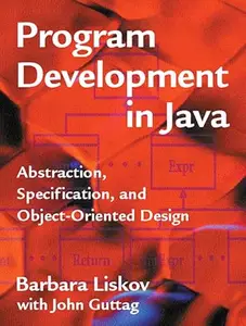 Program Development in Java Abstraction, Specification, and Object–Oriented Design