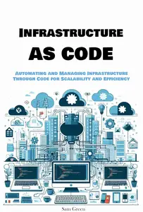 Infrastructure as Code Automating and Managing Infrastructure Through Code for Scalability and Efficiency