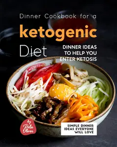 Dinner Cookbook for a Ketogenic Diet