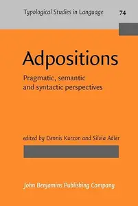 Adpositions Pragmatic, Semantic and Syntactic Perspectives