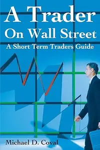 A Trader On Wall Street A Short Term Traders Guide