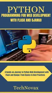 Python Programming for Web Development with Flask and Django