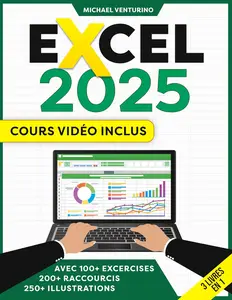 Excel Cours Vidéo Inclus – Le Guide Illustré pour maîtriser Excel (French Edition)