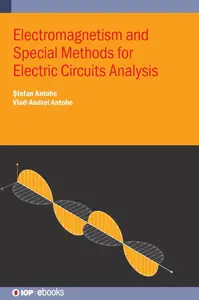 Electromagnetism and Special Methods for Electric Circuits Analysis