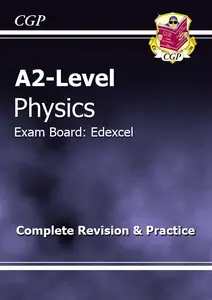 A2–Level Physics Edexcel Complete Revision & Practice