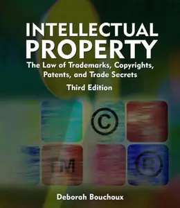 Intellectual Property The Law of Trademarks, Copyrights, Patents, and Trade Secrets for the Paralegal